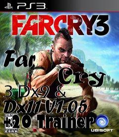 Box art for Far
            Cry 3 Dx9 & Dx11 V1.05 +20 Trainer