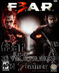 Box art for f3ar
            (f.e.a.r. 3) V16.0.20.1035 +12 Trainer