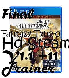 Box art for Final
            Fantasy Type-0 Hd Steam V1.1 +11 Trainer
