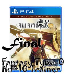 Box art for Final
            Fantasy Type-0 Hd +10 Trainer