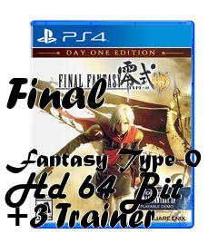 Box art for Final
            Fantasy Type-0 Hd 64 Bit +3 Trainer