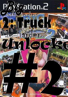 Box art for Big
      Mutha Truckers 2: Truck Me Harder Unlocker #2