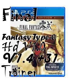 Box art for Final
            Fantasy Type-0 Hd V1.0 - V1.4 +31 Trainer