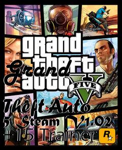 Box art for Grand
            Theft Auto 5 Steam V1.02 +15 Trainer