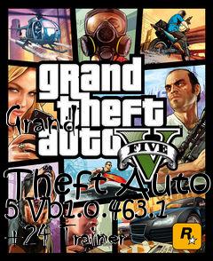 Box art for Grand
            Theft Auto 5 Vb1.0.463.1 +24 Trainer