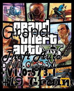 Box art for Grand
            Theft Auto 5 V1.0.323.1 - V1.0.573.1 +19 Trainer