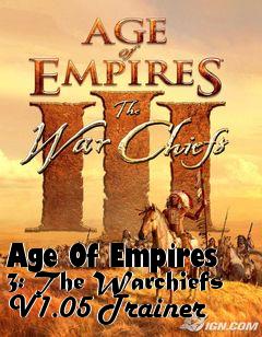 Box art for Age
Of Empires 3: The Warchiefs V1.05 Trainer