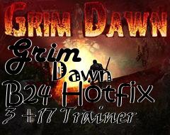 Box art for Grim
            Dawn B24 Hotfix 3 +17 Trainer