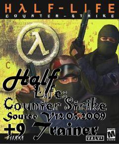 Box art for Half
            Life: Counter Strike Source V12.03.2009 +9 Trainer