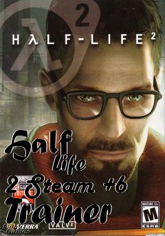 Box art for Half
            Life 2 Steam +6 Trainer