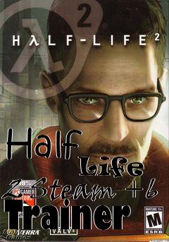 Box art for Half
            Life 2 Steam +6 Trainer