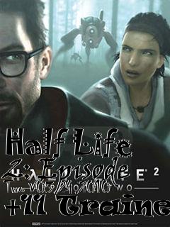Box art for Half
Life 2: Episode Two V05.24.2010 +11 Trainer