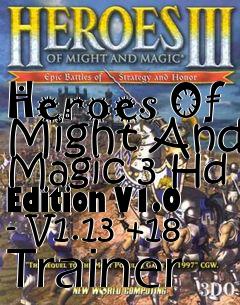 Box art for Heroes
Of Might And Magic 3 Hd Edition V1.0 - V1.13 +18 Trainer