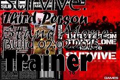 Box art for How
            To Survive: Third Person Stand Alone Build 07.02.2015 Trainer