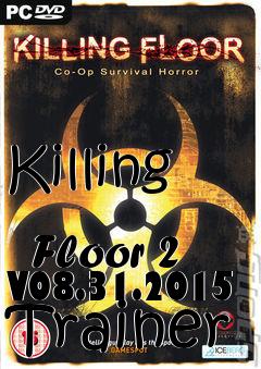 Box art for Killing
            Floor 2 V08.31.2015 Trainer