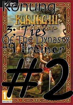Box art for Konung
            3: Ties Of The Dynasty +9 Trainer #2