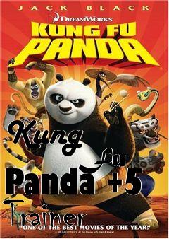 Box art for Kung
            Fu Panda +5 Trainer