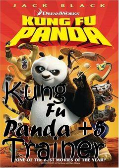 Box art for Kung
            Fu Panda +5 Trainer