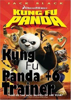 Box art for Kung
            Fu Panda +6 Trainer