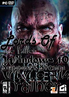 Box art for Lords
Of The Fallen Windows 10 Support Steam V1.7.0 +14 Trainer