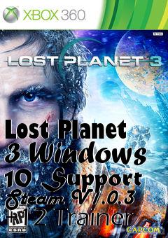 Box art for Lost
Planet 3 Windows 10 Support Steam V1.0.3 +12 Trainer