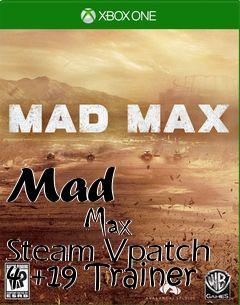 Box art for Mad
            Max Steam Vpatch 4 +19 Trainer