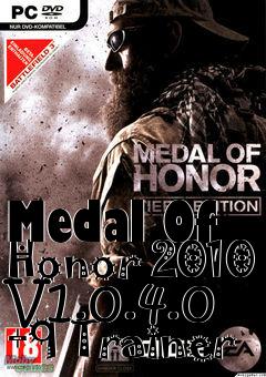 Box art for Medal
Of Honor 2010 V1.0.4.0 +9 Trainer