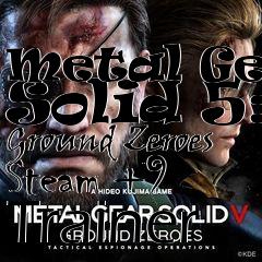 Box art for Metal
Gear Solid 5: Ground Zeroes Steam +9 Trainer