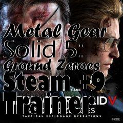 Box art for Metal
Gear Solid 5: Ground Zeroes Steam +9 Trainer