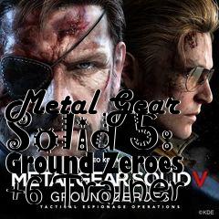Box art for Metal
Gear Solid 5: Ground Zeroes +6 Trainer