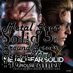 Box art for Metal
Gear Solid 5: Ground Zeroes Steam V1.0.1 +10 Trainer