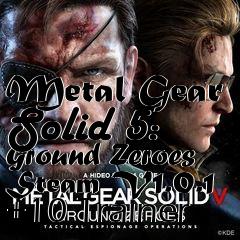 Box art for Metal
Gear Solid 5: Ground Zeroes Steam V1.0.1 +10 Trainer