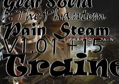 Box art for Metal
            Gear Solid 5: The Phantom Pain Steam V1.01 +15 Trainer