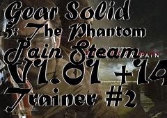 Box art for Metal
            Gear Solid 5: The Phantom Pain Steam V1.01 +14 Trainer #2