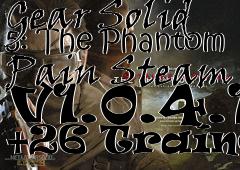 Box art for Metal
            Gear Solid 5: The Phantom Pain Steam V1.0.4.1 +26 Trainer