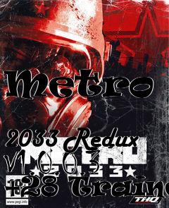 Box art for Metro
            2033 Redux V1.0.0.3 +28 Trainer