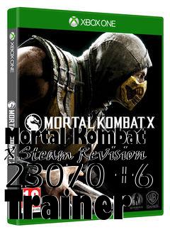 Box art for Mortal
Kombat X Steam Revision 23070 +6 Trainer