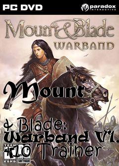 Box art for Mount
            & Blade: Warband V1.143 +10 Trainer