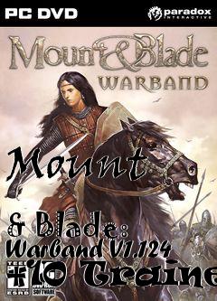 Box art for Mount
            & Blade: Warband V1.124 +10 Trainer