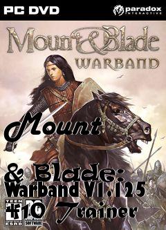 Box art for Mount
            & Blade: Warband V1.125 +10 Trainer