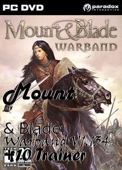 Box art for Mount
            & Blade: Warband V1.134 +10 Trainer