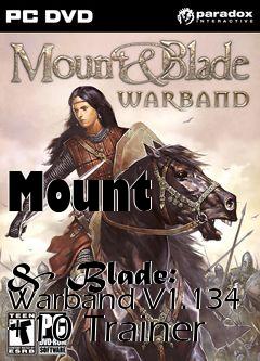 Box art for Mount
            & Blade: Warband V1.134 +10 Trainer