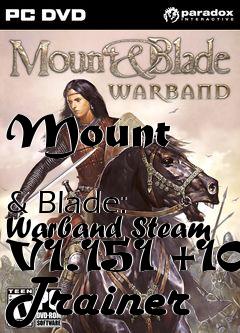Box art for Mount
            & Blade: Warband Steam V1.151 +10 Trainer