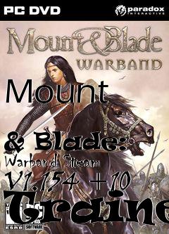 Box art for Mount
            & Blade: Warband Steam V1.154 +10 Trainer