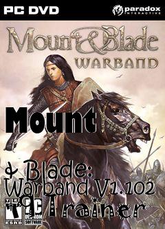 Box art for Mount
            & Blade: Warband V1.102 +9 Trainer