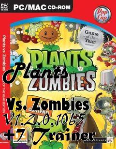 Box art for Plants
            Vs. Zombies V1.2.0.1065 +7 Trainer