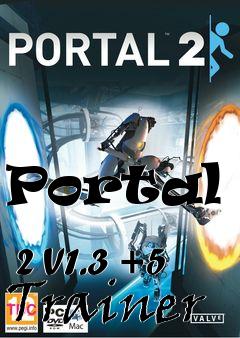 Box art for Portal
            2 V1.3 +5 Trainer