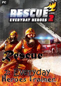 Box art for Rescue
            2: Everyday Heroes Trainer