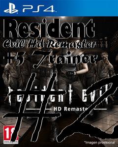 Box art for Resident
Evil Hd Remaster +5 Trainer #2
