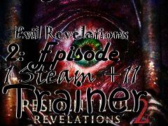 Box art for Resident
            Evil Revelations 2: Episode 1 Steam +11 Trainer